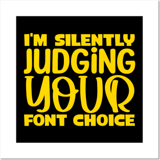 I'm silently judging your font choice Posters and Art